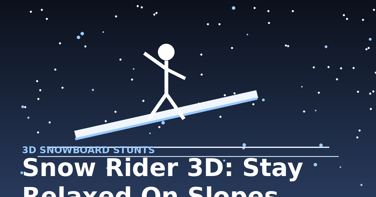 Snow Rider 3D: Stay Relaxed on Slopes